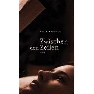 Zwischen den Zeilen Corinna Waffender Bücher