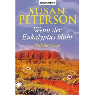 Wenn der Eukalyptus blüht: Australien Saga: Susan Peterson