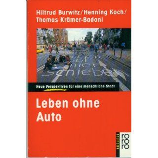 Leben ohne Auto Hiltrud Burwitz, Henning Koch, Thomas