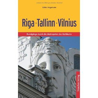 Riga, Tallinn, Vilnius Rundgänge durch die Metropolen des Baltikums