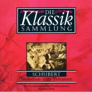 Die Klassik Sammlung 7   Schuberts Melodien zum Träumen 