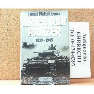Krieg der Panzer. 1939   1945 Janusz Piekalkiewicz
