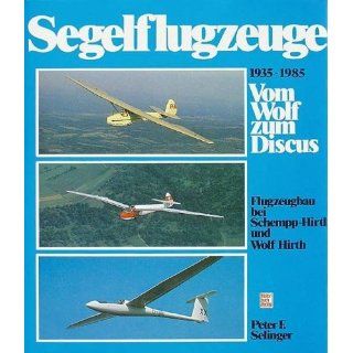 Segelflugzeuge 1935 1985. Vom Wolf Zum Discus. Flugzeugbau Bei Hirth