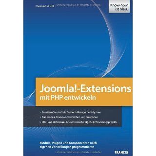 Joomla Extensions mit PHP entwickeln Module, Plugins und Komponenten