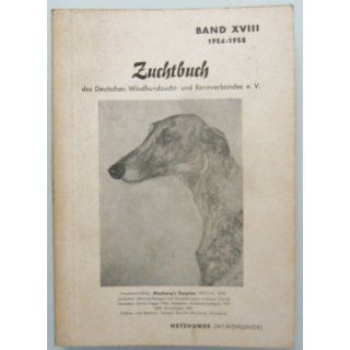 Windhund Zuchtbuch   Jahrbuch des DWZRV   Band XVIII 1956 1958 