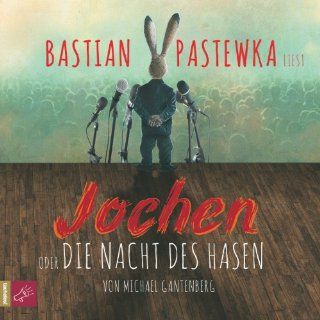 Jochen Die Nacht des Hasen Michael Gantenberg, Bastian