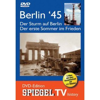 Spiegel TV   Berlin 45 Der Sturm auf Berlin / Der erste Sommer in