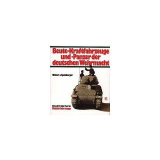 Militärfahrzeuge, Bd.12, Beute Kraftfahrzeuge und Panzer der