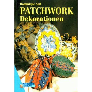 Patchwork Dekorationen: Dominique Saß: Bücher
