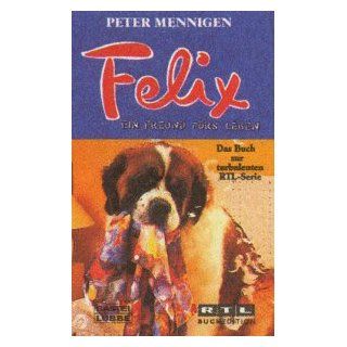 Felix. Ein Freund fürs Leben. Das Buch zur turbulenten RTL  Serie