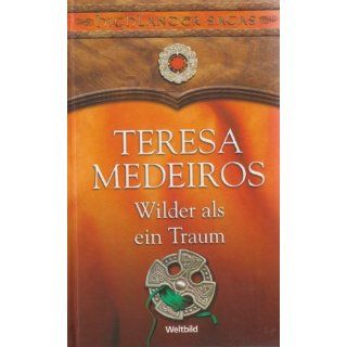 Wilder als ein Traum (Reihe: Highlander Sagas): Teresa