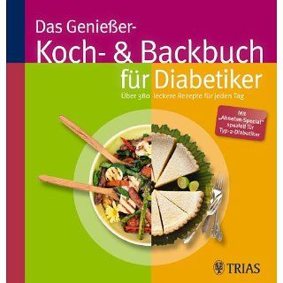 Das Genießer Koch  & Backbuch für Diabetiker: Über 380 leckere