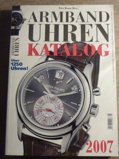 Armbanduhren Katalog 2007 Peter Braun ueber 1250 Uhren auf 432 Seiten