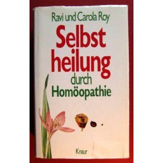 Roy Selbstheilung durch Homöopathie, Droemer 1988, 416 Seiten