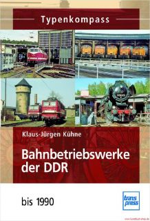 Fachbuch Bahnbetriebswerke der DDR bis 1990, Typenkompass, tolle