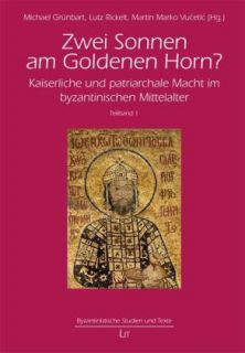 Zwei Sonnen am Goldenen Horn?. Byzantinistische Stud 