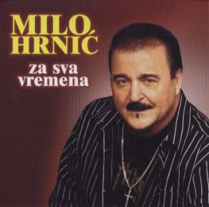 MILO HRNIC Za sva vremena CD Hrvatska Croatia Dlamacija