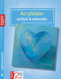 ACRYLBILDER EINFACH & DEKORATIV Topp Jubiläumsedition 8
