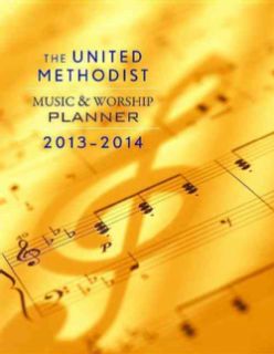 United Methodist Music & Worship Planner 2013 2014 (Spiral bound