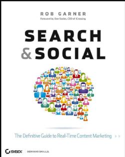 Search and Social The Definitive Guide to Real Time Content Marketing