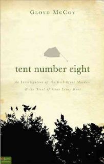Tent Number Eight An Investigation of the Girl Scout Murders & the