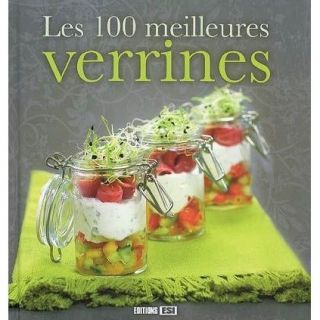Les 100 meilleures verrines   Achat / Vente livre Collectif pas cher