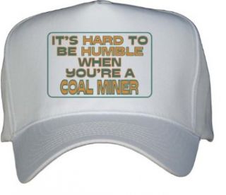 Its hard to be humble when youre a Coal Miner White Hat