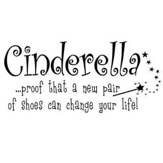 Cinderella proof that a new pair of shoes can change your life 12.5 H