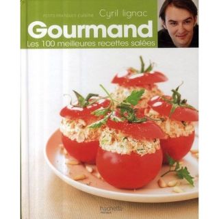 Cyril Lignac gourmand t.2 ; les 100 meilleures  Achat / Vente