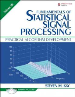 Fundamentals of Statistical Signal Processing Practical Algorithm