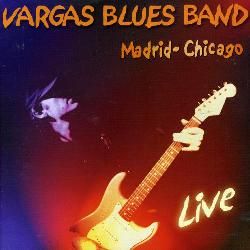 Vargas Blues Band   Madrid Chicago (Live) [Import]