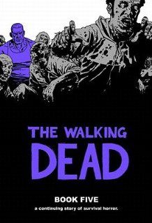 The Walking Dead Book 5 [WALKING DEAD V05] [Hardcover