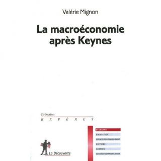 LA MACROECONOMIE APRES KEYNES   Achat / Vente livre Valérie Mignon