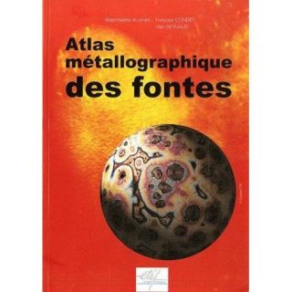 ATLAS METALLOGRAPHIQUE DES FONTES   Achat / Vente livre Alain Reynaud