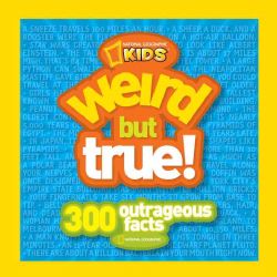 Weird But True 300 Outrageous Facts (Paperback)