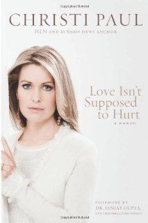 Love Isnt Supposed to Hurt by Paul, Christi (2012) Christi Paul