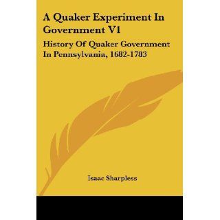 Quaker Experiment in Government V1 History of Quaker Government in